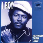 I Roy 'Heavier Than Lead'  CD